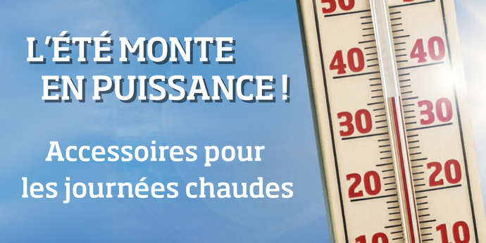 Conseils fraîcheur pour les journées chaudes